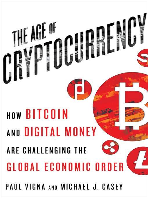 Title details for The Age of Cryptocurrency by Paul Vigna - Wait list